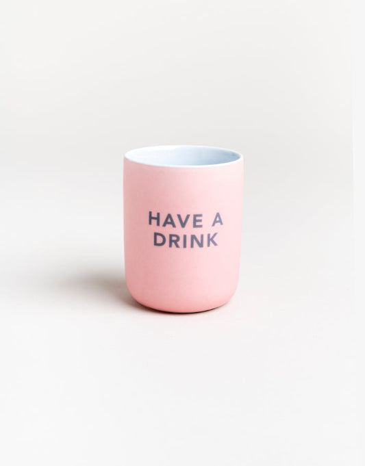 כוס קרמיקה Have A Drink